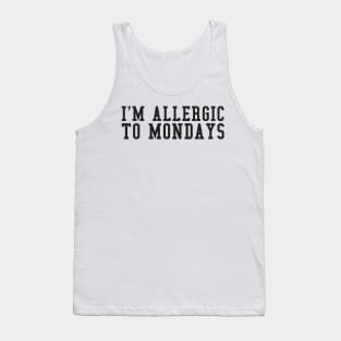 Funny Lazy Hate I'm Allergic To Mondays Aesthetics Vintage Tank Top